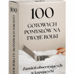 100 gotowych pomysłów na rolki bez pokazywania twarzy